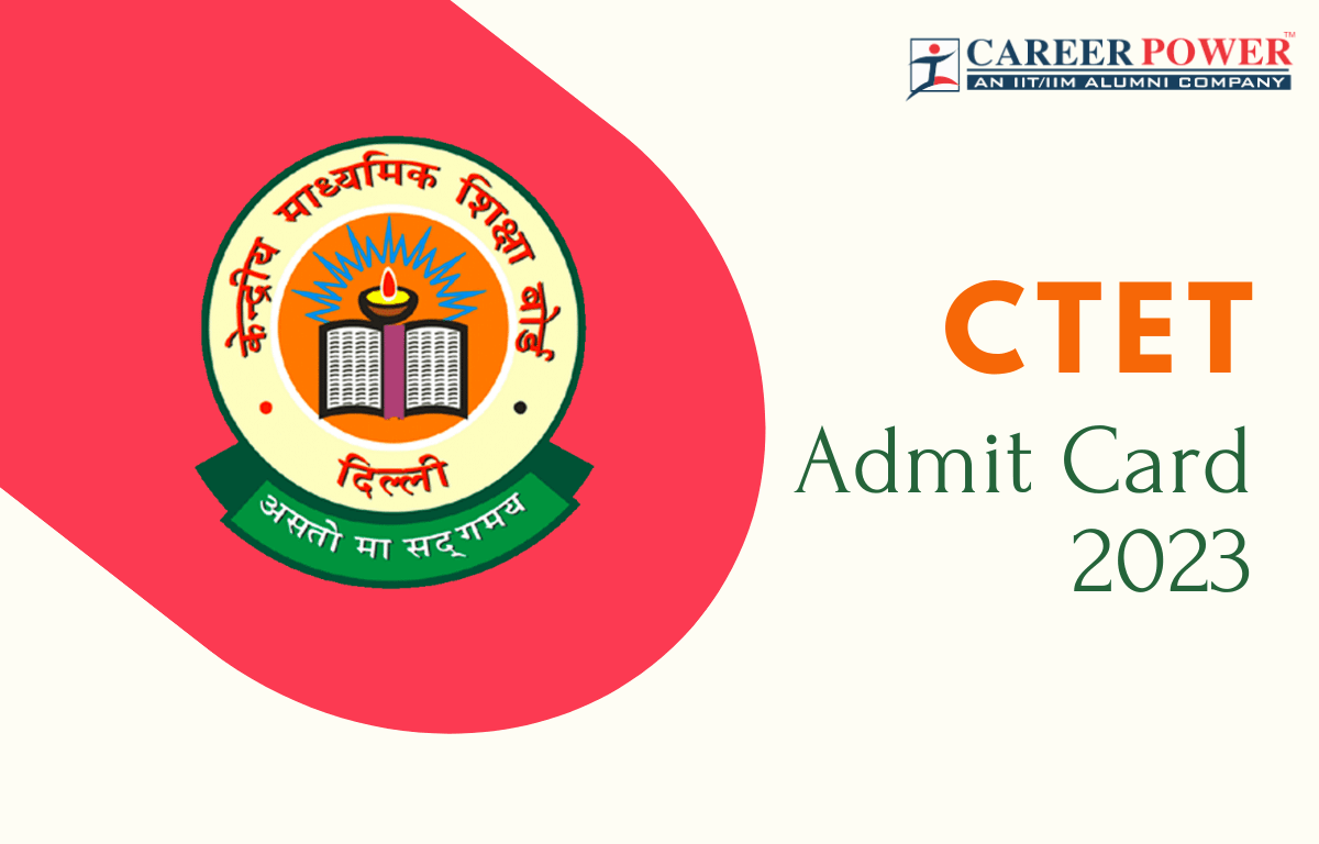CTET Admit Card 2023 Out at ctet.nic.in, Download Link