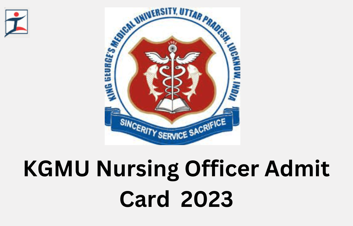 KGMU Nursing Officer Admit Card 2023