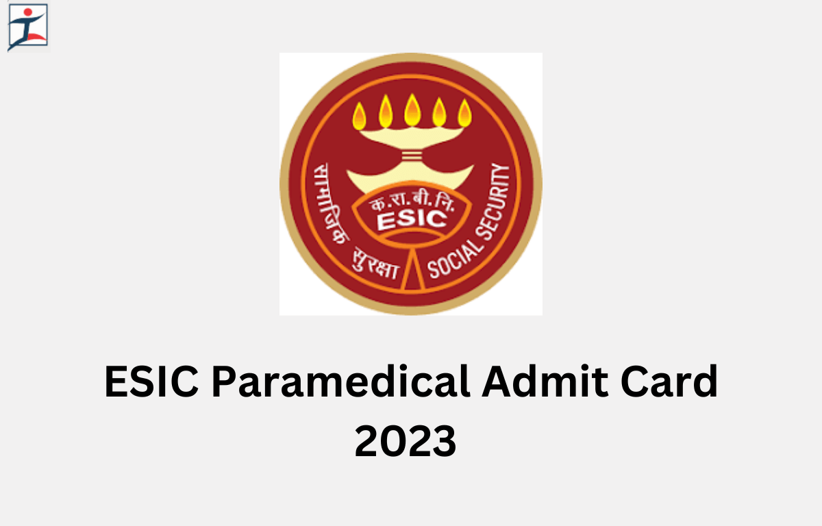 ESIC Paramedical Admit Card 2023