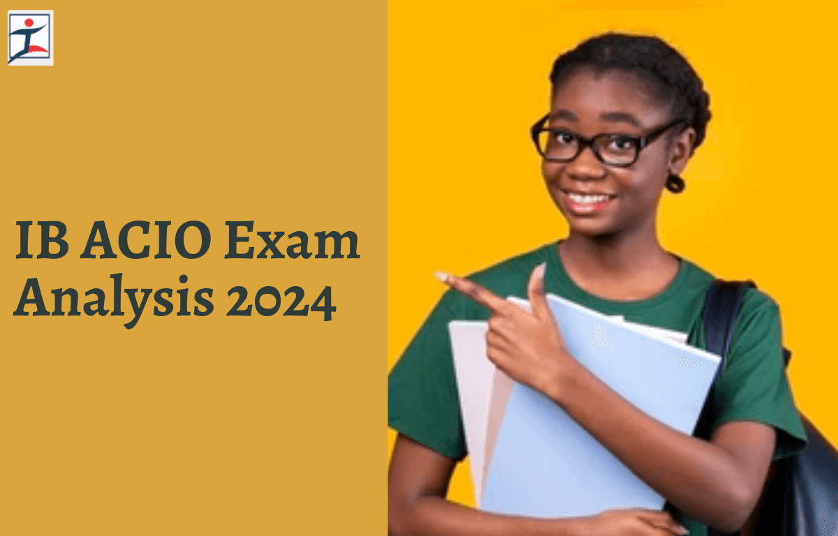 IB ACIO Exam Analysis 2025, 17 January Shift 1 Questions Asked