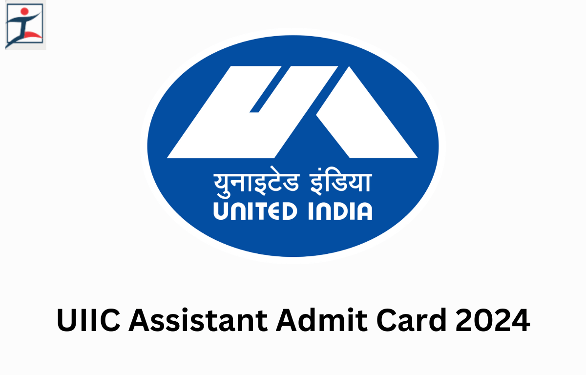 UIIC Assistant Admit Card 2024