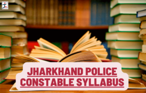 Jharkhand Police Constable Syllabus