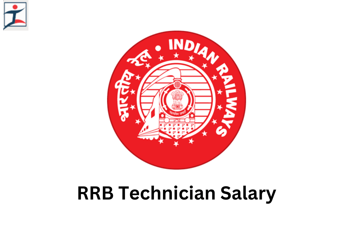 RRB Technician Salary 2024 Job Profile Grade Pay And Salary Structure rrb-technician-salary-2024-job-profile-grade-pay-and-salary-structure