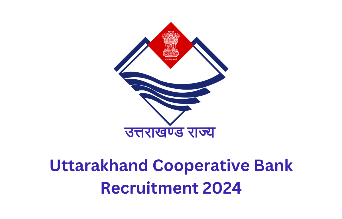 Uttarakhand Cooperative Bank Recruitment 2024