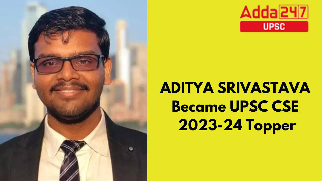 ADITYA-SRIVASTAVA-UPSC-CSE-2023-24-Topper