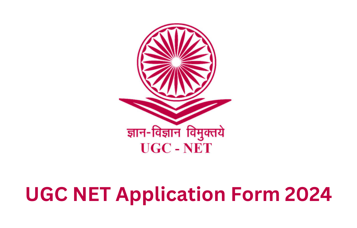 UGC NET Application Form 2024, Apply Online Starts Now for June Session