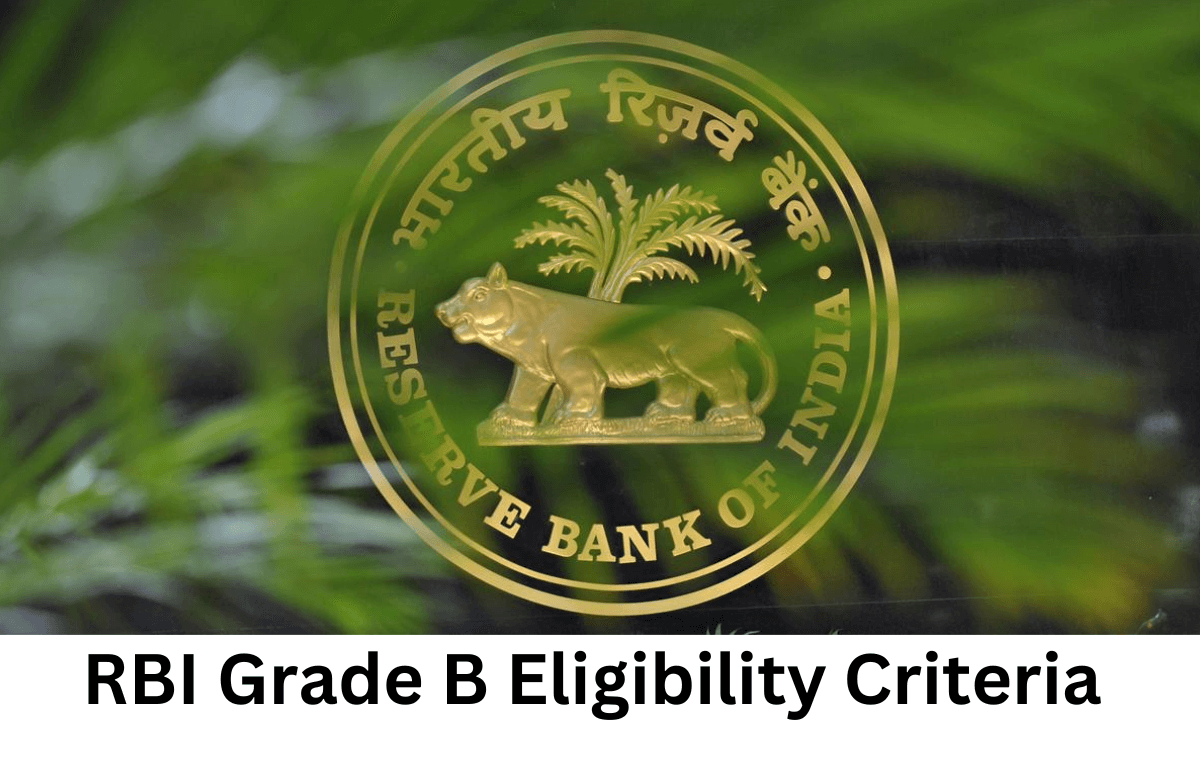 RBI Grade B Eligibility Criteria