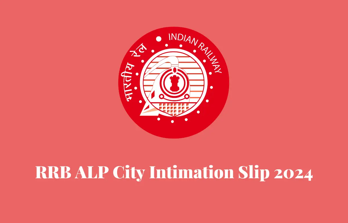 RRB ALP City Intimation Slip 2024