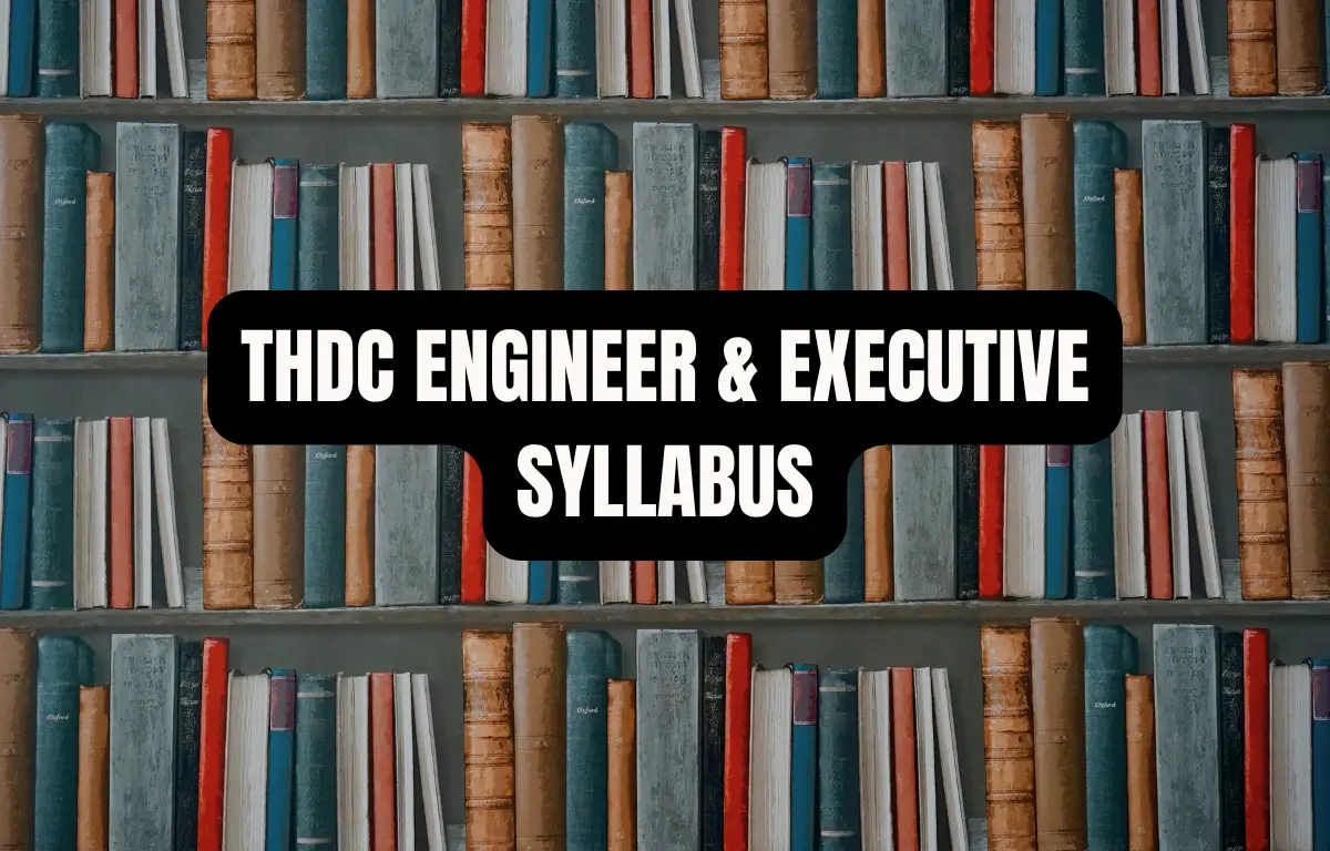THDC Engineer and Executive Syllabus