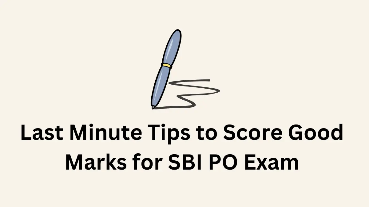 Last Minute Tips to Score Good Marks for SBI PO Exam