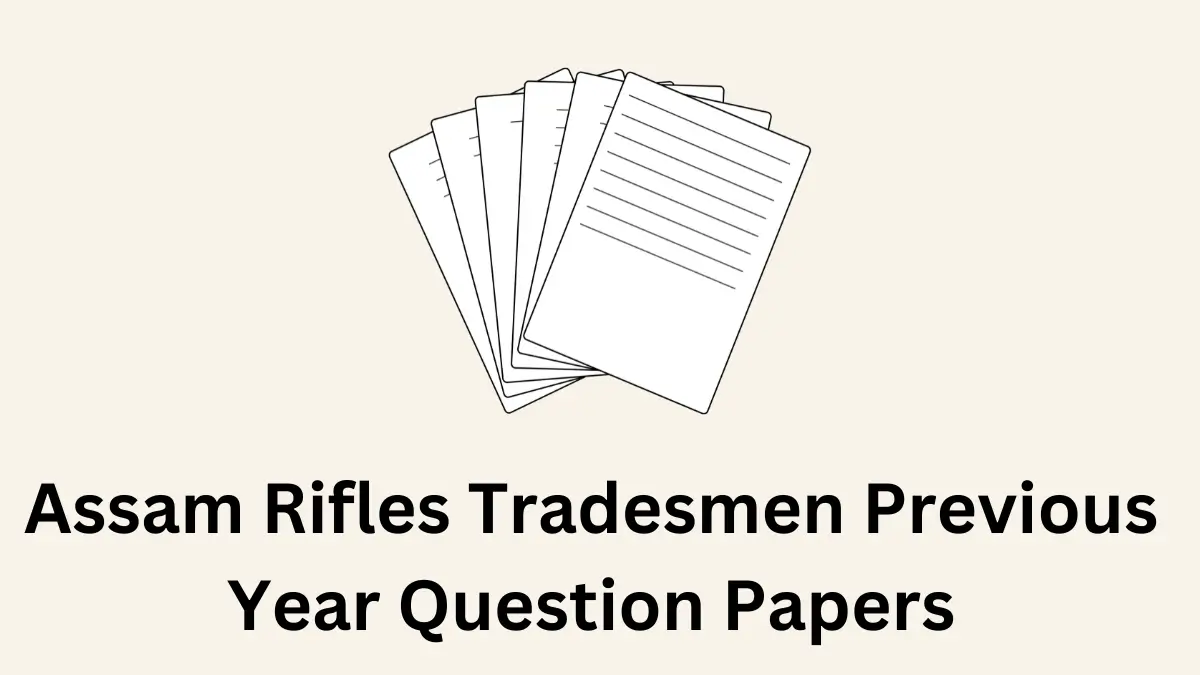 Assam Rifles Tradesmen Previous Year Question Papers