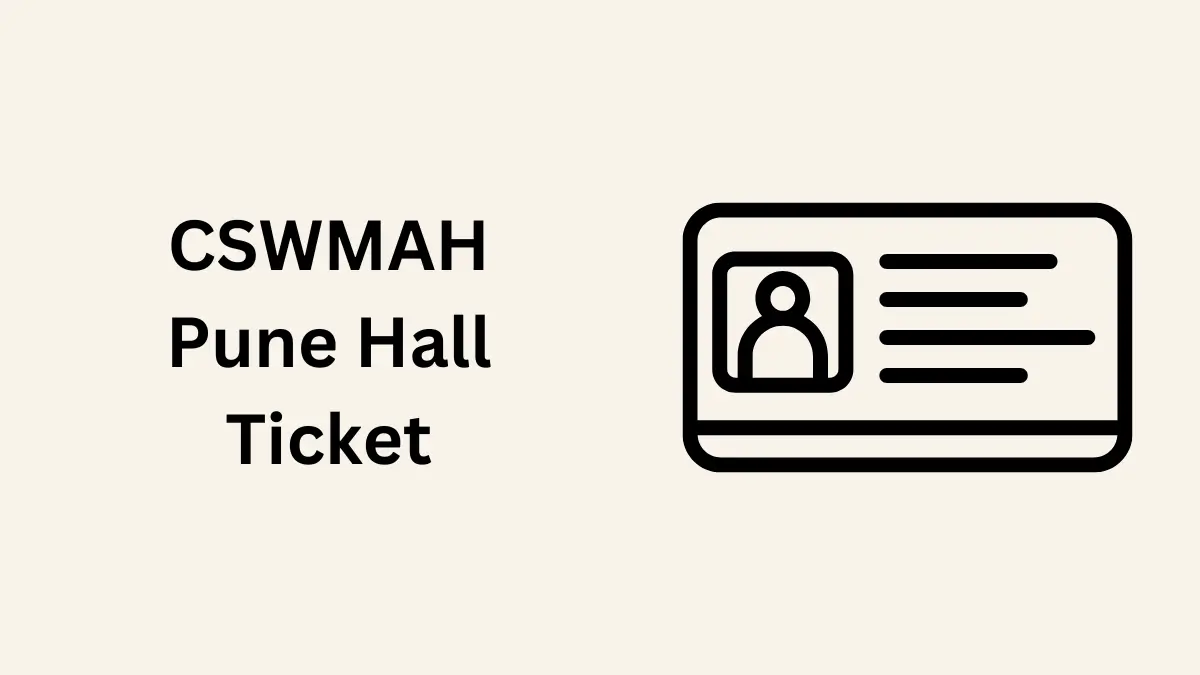 CSWMAH Pune Hall Ticket