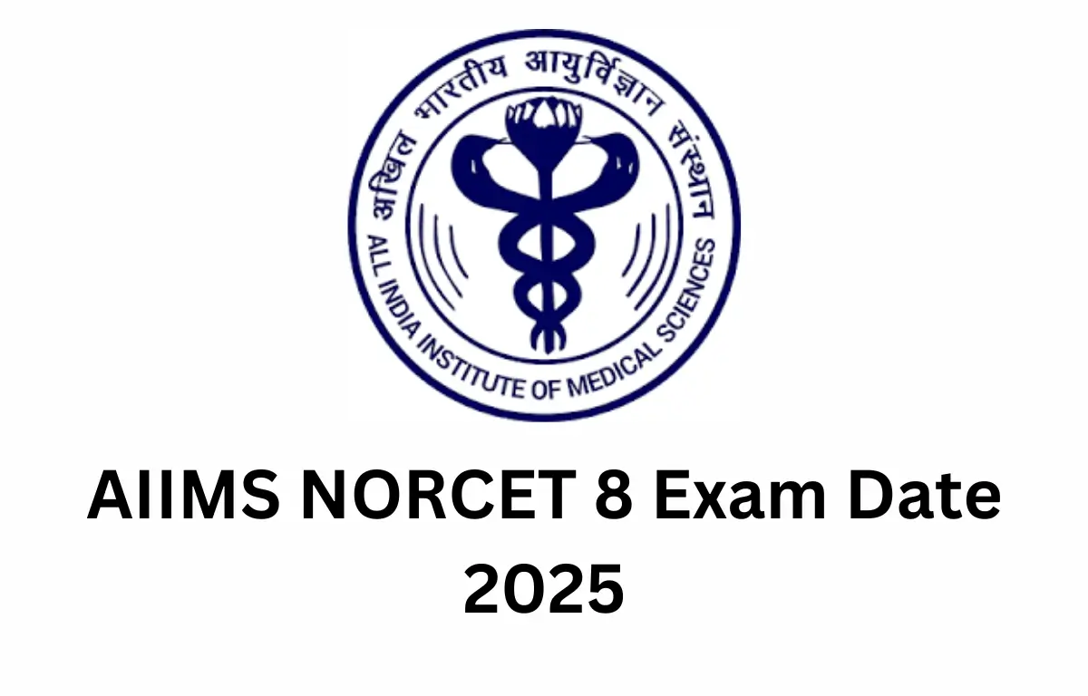 AIIMS NORCET 8 Exam Date 2025