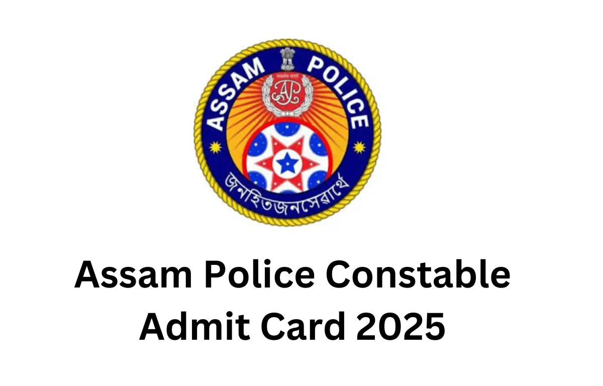 Assam Police Constable Admit Card 2025
