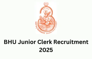 BHU Junior Clerk Recruitment 2025