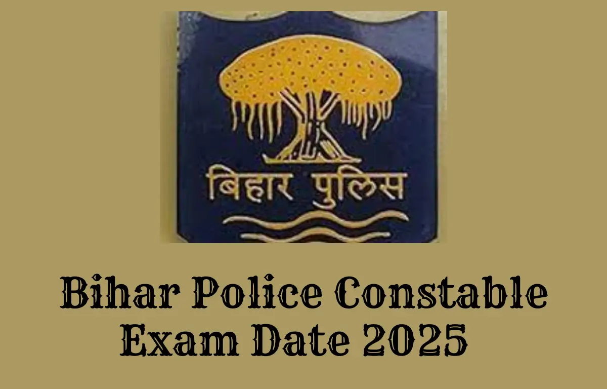 Bihar Police Constable Exam Date 2025