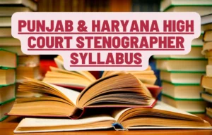Punjab & HAryana High Court Stenographer Syllabus
