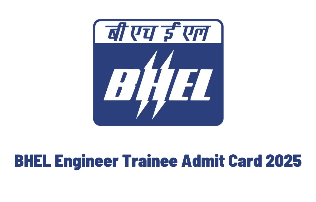 BHEL Engineer Trainee Admit Card 2025