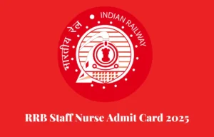 RRB Staff Nurse Admit Card 2025