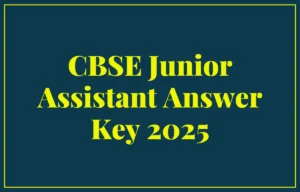 CBSE Junior Assistant Answer Key 2025