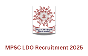 MPSC LDO Recruitment 2025