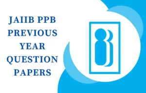 JAIIB PPB Previous Year Question papers