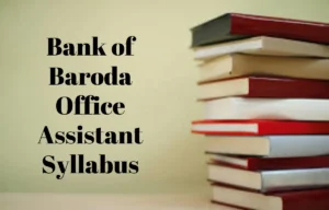 Bank of Baroda Office Assistant Syllabus