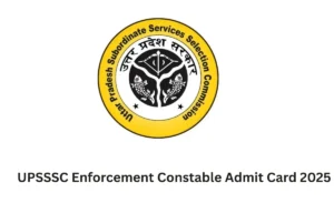 UPSSSC Enforcement Constable Admit Card 2025