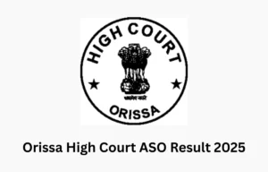 Orissa High Court ASO Result 2025