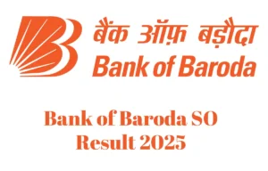 Bank of Baroda SO Result