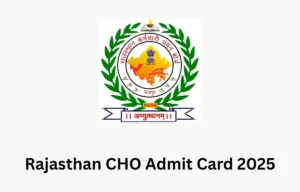Rajasthan CHO Admit Card 2025