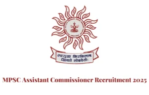MPSC Assistant Commissioner Recruitment 2025