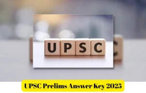 UPSC Prelims Answer Key 2025
