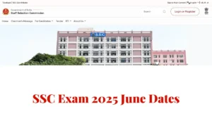SSC Exam 2025 June Dates