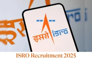 ISRO Recruitment 2025