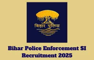 Bihar Police Enforcement SI Recruitment 2025