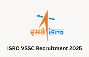 ISRO VSSC Recruitment 2025