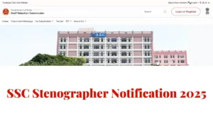 SSC Stenographer Notification 2025