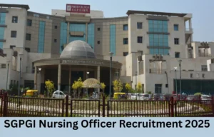 SGPGI Nursing Officer Recruitment 2025