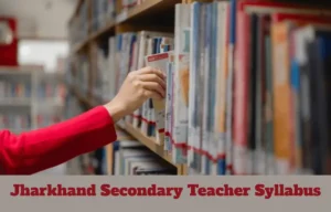 Jharkhand Secondary Teacher Syllabus