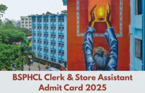 BSPHCL Clerk & Store Assistant Admit Card 2025