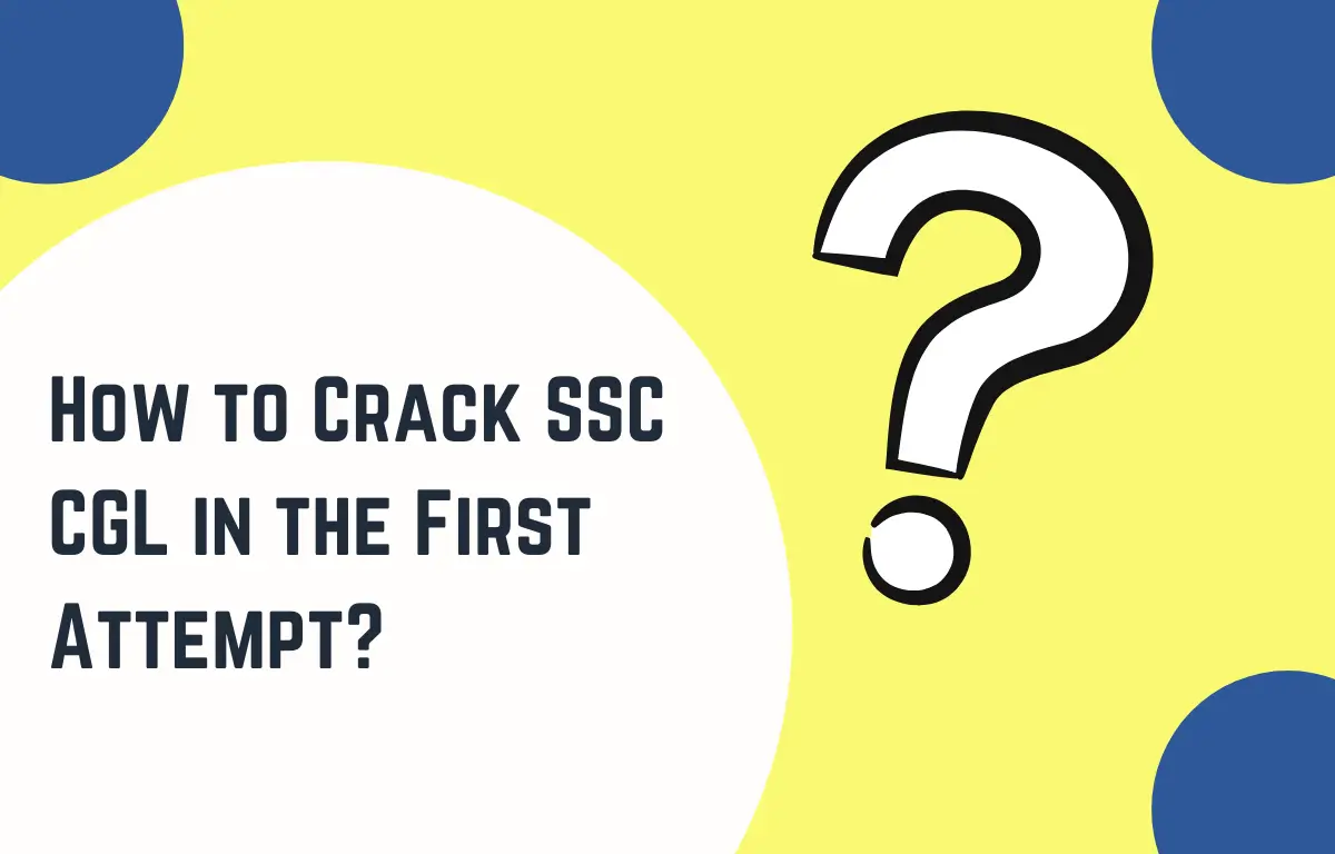 How to Crack SSC CGL in the First Attempt?