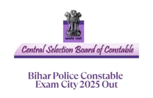 Bihar Police Constable Exam City 2025