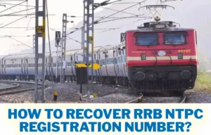 How to Recover RRB NTPC Registration Number