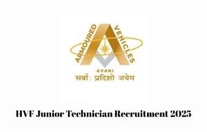 HVF Junior Technician Recruitment 2025