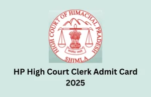 HP High Court Clerk Admit Card 2025