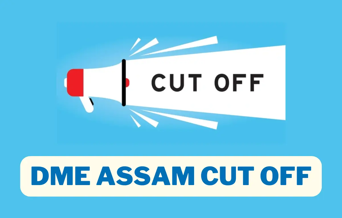 DME Assam Cut Off