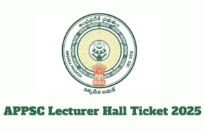 APPSC Lecturer Hall Ticket 2025