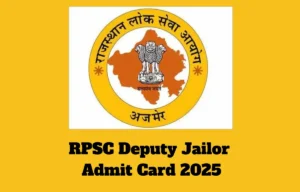 RPSC Deputy Jailor Admit Card 2025