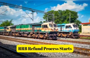 RRB Refund Process Starts